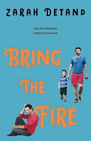 Bring the Fire by Zarah Detand