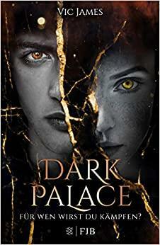 Dark Palace - Für wen wirst du kämpfen? by Vic James