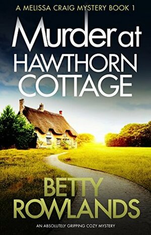 Murder at Hawthorn Cottage by Betty Rowlands