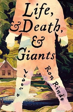 Life, and Death, and Giants by Ron Rindo