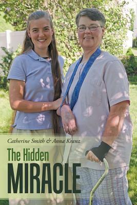 The Hidden Miracle by Anna Kranz, Catherine Smith