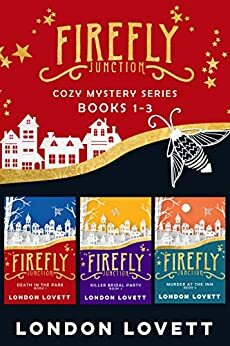 Firefly Junction Cozy Mystery Series: Box Set by London Lovett