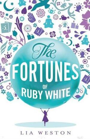 The Fortunes of Ruby White by Lia Weston