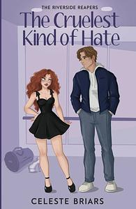 The Cruelest Kind of Hate by Celeste Briars