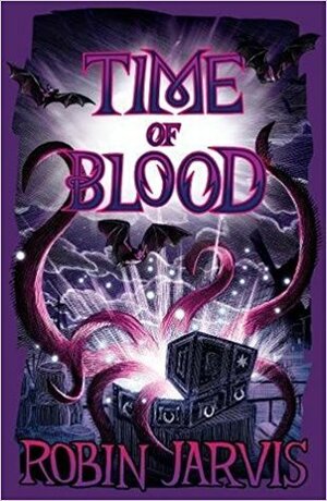 Time of Blood (The Witching Legacy, #3) by Robin Jarvis