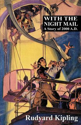 With the Night Mail: A Story of 2000 A.D. by Rudyard Kipling