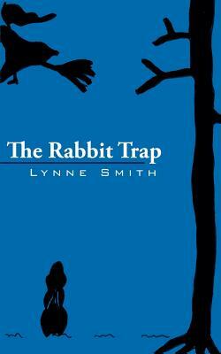 The Rabbit Trap by Lynne Smith