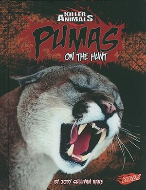 Pumas: On the Hunt by Jody S. Rake