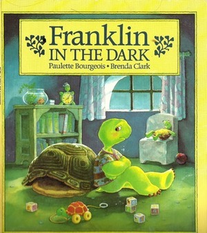 Franklin In The Dark by Brenda Clark, Paulette Bourgeois