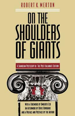 On the Shoulders of Giants: The Post-Italianate Edition by Robert K. Merton
