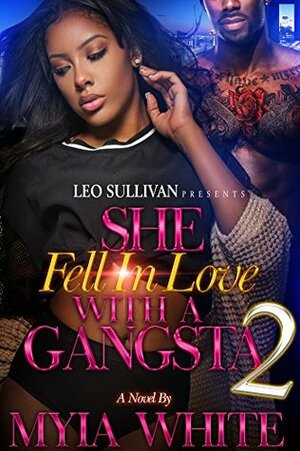 She Fell in Love With A Gangsta 2 by Myia White