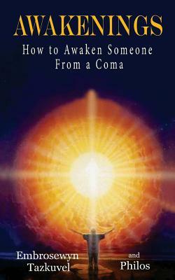 Awakenings: How to Awaken Someone from a Coma by Philos, Embrosewyn Tazkuvel