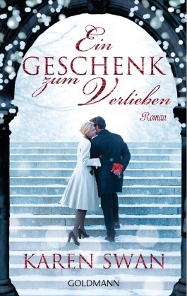 Ein Geschenk zum Verlieben by Karen Swan