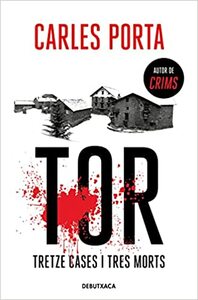 Tor. Tretze cases i tres morts by Carles Porta