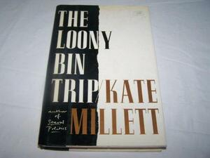 The Loony-Bin Trip by Kate Millett