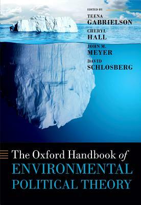 Oxford Handbook of Environmental Political Theory by 