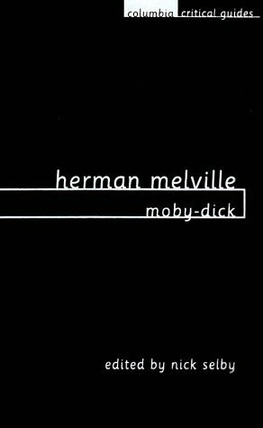 Herman Melville: Moby-Dick: Essays - Articles - Reviews by Nick Selby