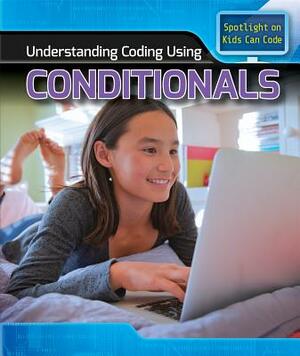 Understanding Coding Using Conditionals by Patricia Harris