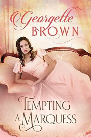 Tempting a Marquess by Georgette Brown