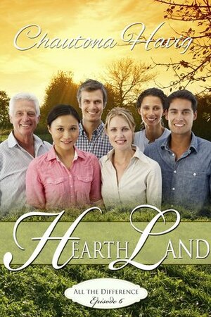 HearthLand: All the Difference by Chautona Havig
