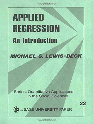 Applied Regression: An Introduction by Michael S. Lewis-Beck