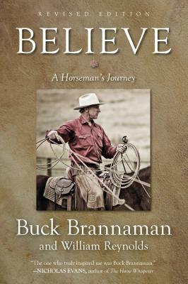 Believe: A Horseman's Journey by William Reynolds, Buck Brannaman