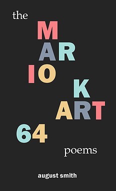 The Mario Kart 64 Poems by August Smith