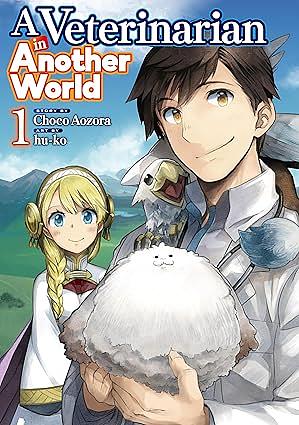 A Veterinarian in Another World：Jyuisan No Oshigoto In Isekai Vol.１ by hu-ko