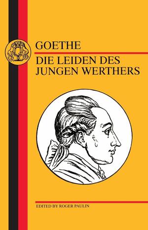 Die Leiden des Jungen Werther by R. Paulin, Johann Wolfgang von Goethe