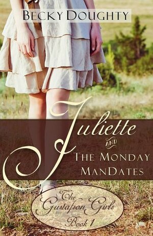 Juliette and the Monday ManDates by Becky Doughty