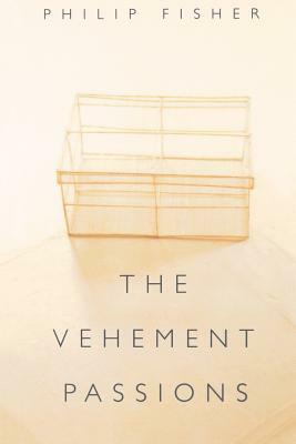 The Vehement Passions by Philip Fisher