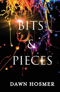 Bits & Pieces by Dawn Hosmer