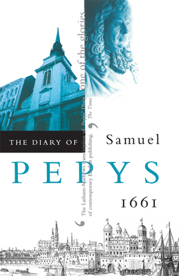 The Diary of Samuel Pepys, Vol. 2: 1661 by Samuel Pepys