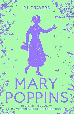 Mary Poppins in Cherry Tree Lane / Mary Poppins and the House Next Door by P.L. Travers