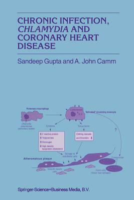 Chronic Infection, Chlamydia and Coronary Heart Disease by S. Gupta, A. J. Camm