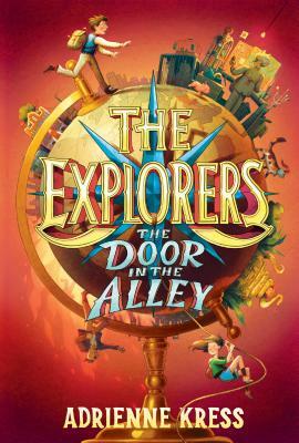 The Explorers: The Door in the Alley by Adrienne Kress