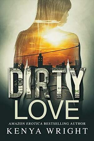 Dirty Love by Kenya Wright