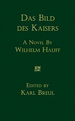 Das Bild Des Kaisers: Novelle by Wilhelm Hauff