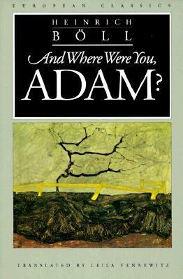 And Where Were You, Adam? by Heinrich Böll