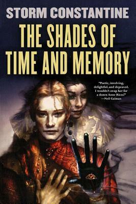 The Shades of Time and Memory: The Second Book of the Wraeththu Histories by Storm Constantine