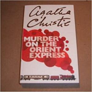 Murder on the Orient Express by Agatha Christie