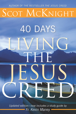 40 Days Living the Jesus Creed by Scot McKnight