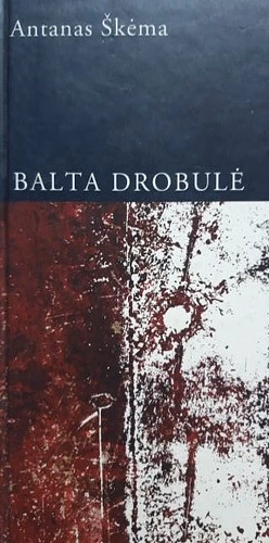 Balta drobulė by Antanas Škėma