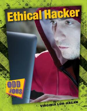 Ethical Hacker by Virginia Loh-Hagan
