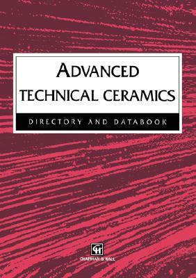 Advanced Technical Ceramics Directory and Databook by Josephine Wilson, Robert John Hussey