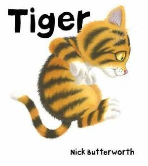 Tiger by Nick Butterworth