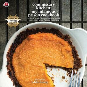 Commissary Kitchen: My Infamous Prison Cookbook by Kathy Iandoli