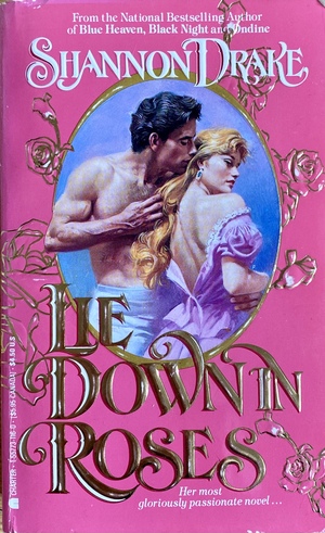 Lie Down In Roses by Shannon Drake