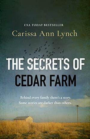 The Secrets of Cedar Farm by Carissa Ann Lynch