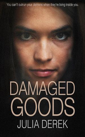 Damaged Goods by Julia Derek